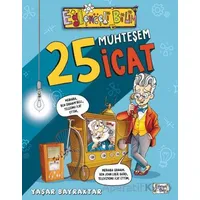 25 Muhteşem İcat - Yaşar Bayraktar - Eğlenceli Bilgi Yayınları