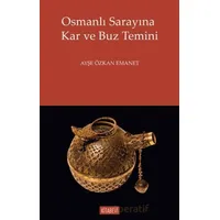 Osmanlı Sarayına Kar ve Buz Temini - Kolektif - Kitabevi Yayınları