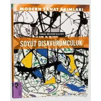 Modern Sanat Akımları: Soyut Dışavurumculuk - Debra Brinker Balken - HayalPerest Kitap