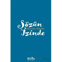 Sözün İzinde - Nevzat Özkan - Bilge Kültür Sanat