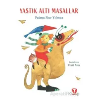 Yastık Altı Masallar - Fatma Nur Yılmaz Evcim - Turkuvaz Çocuk