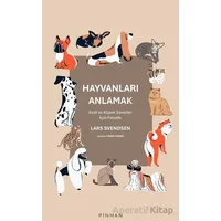 Hayvanları Anlamak - Lars Svendsen - Pinhan Yayıncılık