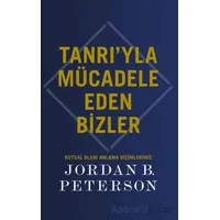 Tanrı’yla Mücadele Eden Bizler - Jordan B.Peterson - Butik Yayınları