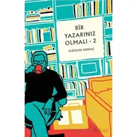 Bir Yazarınız Olmalı - 2 - Feridun Andaç - Butik Yayınları