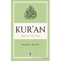 Kuran-ı Kerim Meal – Te’vil (Mushaf Tertibine Göre) - İsmail Pelit - Ortak Akıl Yayınları