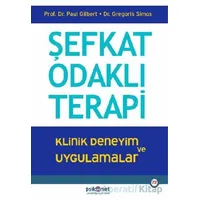 Şefkat Odaklı Terapi - Poul Gilbert - Psikonet Yayınları