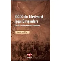 SSCB’nin Türkiye’yi İşgal Girişimleri – Eski TKP ve Anti Kemalist Faaliyet
