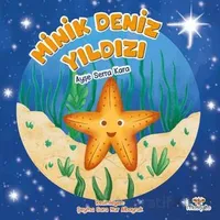 Minik Deniz Yıldızı - Ayşe Serra Kara - Mosquito Yayınları