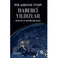 Haberci Yıldızlar: Medeniyete Kozmik Bir Bakış - Neil DeGrasse Tyson - Nova Kitap
