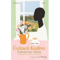 Üçüncü Kudret - Gardonyi Geza - Ayrıkotu Yayınları