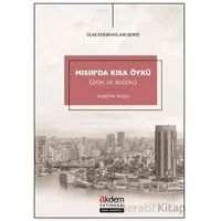 Mısır’da Kısa Öykü (Dün ve Bugün) - Hüseyin Yazıcı - Akdem Yayınları