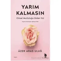 Yarım Kalmasın - Azer Aras Uluğ - Nemesis Kitap