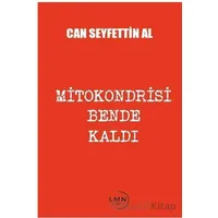 Mitokondrisi Bende Kaldı - Can Seyfettin Al - Liman Yayınevi