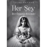Her Şey Bir Oyunla Başladı - Tülay Tayyar - Servet Yayınevi