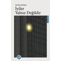 İyiler Yalnız Değildir - Fatma Bayram - TK Yayınevi