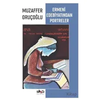 Ermeni· Edebiyatından Portreler - Muzaffer Oruçoğlu - Sancı Yayınları