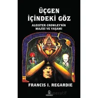 Üçgen İçindeki Göz - Francis Israel Regardie - Hermes Yayınları