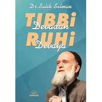 Tıbbi Devadan Ruhi Devaya - Salih Selman - Mihenk Kitap