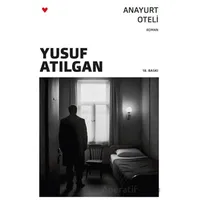 Anayurt Oteli - Yusuf Atılgan - Can Yayınları