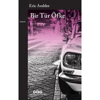 Bir Tür Öfke - Eric Ambler - Yapı Kredi Yayınları