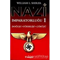 Nazi İmparatorluğu 1 - William L. Shirer - İnkılap Kitabevi