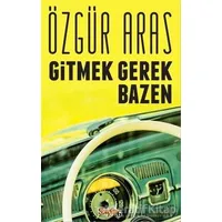Gitmek Gerek Bazen - Özgür Aras - Sayfa6 Yayınları