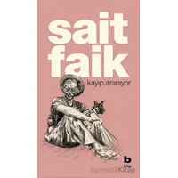 Kayıp Aranıyor - Sait Faik Abasıyanık - Bilgi Yayınevi