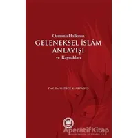 Osmanlı Halkının Geleneksel İslam Anlayışı ve Kaynakları