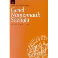 Genel Nümizmatik Sözlüğü - Ahmet Semih Tulay - Arkeoloji ve Sanat Yayınları