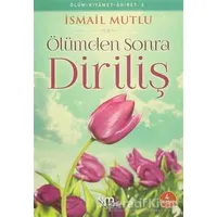 Ölümden Sonra Diriliş - İsmail Mutlu - Mutlu Yayınevi