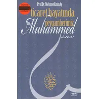 Ticaret Hayatında Peygamberimiz Hz. Muhammed (s.a.v) - Mehmet Emin Ay - Tfm Müzik