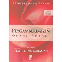 Peygamberimizin Örnek Ahlakı - Abdurrahman Azzam - Timaş Yayınları