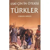Eski Çin’in Ötekisi Türkler - Gürhan Kırilen - Gece Kitaplığı