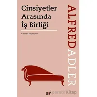 Cinsiyetler Arasında İş Birliği - Alfred Adler - Say Yayınları