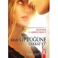 Kimi Öptüğüne Dikkat Et - Jennifer L. Armentrout - Dex Yayınevi