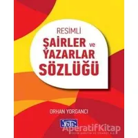 Resimli Şairler ve Yazarlar Sözlüğü - Orhan Yorgancı - Parıltı Yayınları