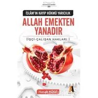 Allah Emekten Yanadır - Hasan Köse - Akis Kitap