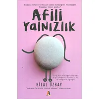 Afilli Yalnızlık - Bilal Özbay - Akis Kitap