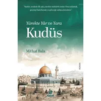 Yürekte Yâr ve Yara Kudüs - Mithat Bala - Hayat Yayınları