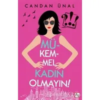 Mükemmel Kadın Olmayın! - Candan Ünal - Az Kitap