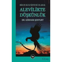 Alevilikte Düşkünlük - Gökhan Şenyurt - La Kitap