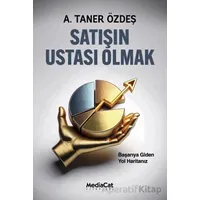 Satışın Ustası Olmak - A. Taner Özdeş - MediaCat Kitapları