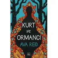Kurt ve Ormancı - Ava Reid - İthaki Yayınları