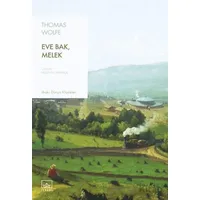 Eve Bak, Melek - Thomas Wolfe - İthaki Yayınları