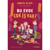 Şenlik Ailesi: Bu Evde Çok İş Var! - Mim - Tudem Yayınları
