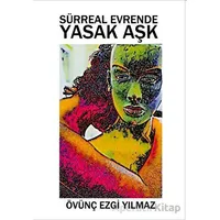 Sürreal Evrende Yasak Aşk - Övünç Ezgi Yılmaz - Sokak Kitapları Yayınları