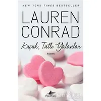 Küçük Tatlı Yalanlar - Lauren Conrad - Pegasus Yayınları