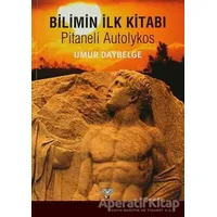 Bilimin İlk kitabı - Pitaneli Autolykos - Pitaneli Autolykos - Arkeoloji ve Sanat Yayınları