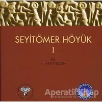 Seyitömer Höyük 1 - A. Nejat Bilgen - Arkeoloji ve Sanat Yayınları