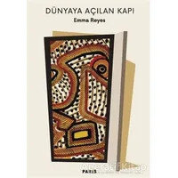 Dünyaya Açılan Kapı - Emma Reyes - Paris Yayınları